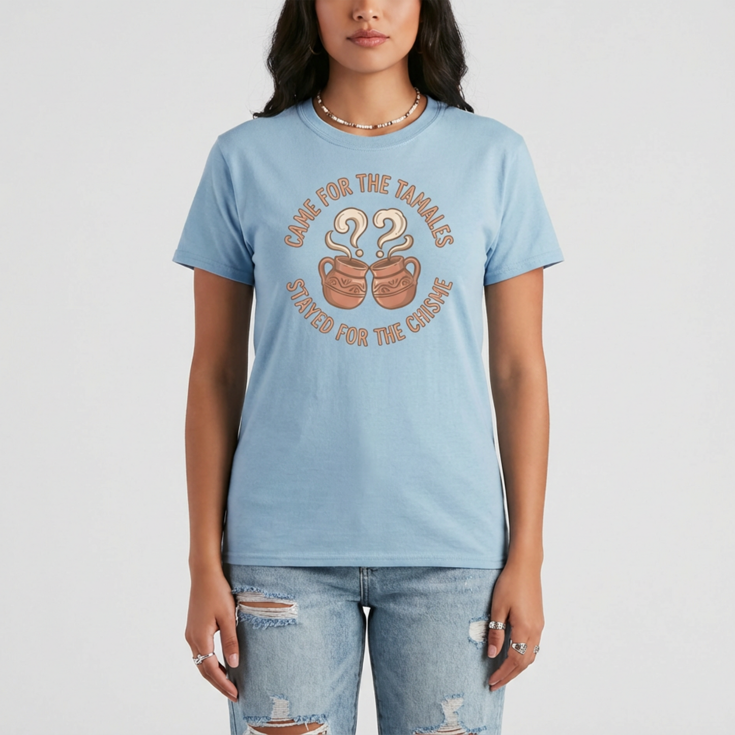 Came For Tamales Stayed For Chisme T-Shirt