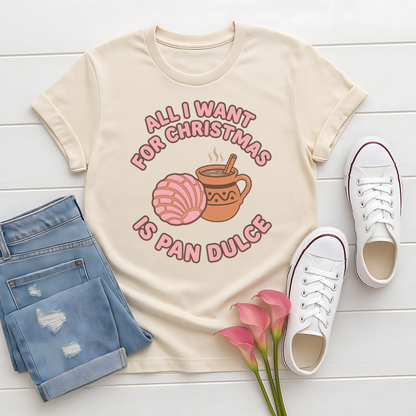 All I Want for Christmas is Pan Dulce T-Shirt