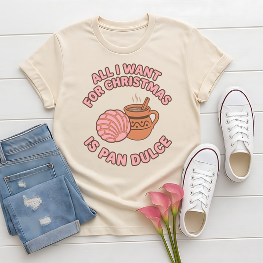 All I Want for Christmas is Pan Dulce T-Shirt
