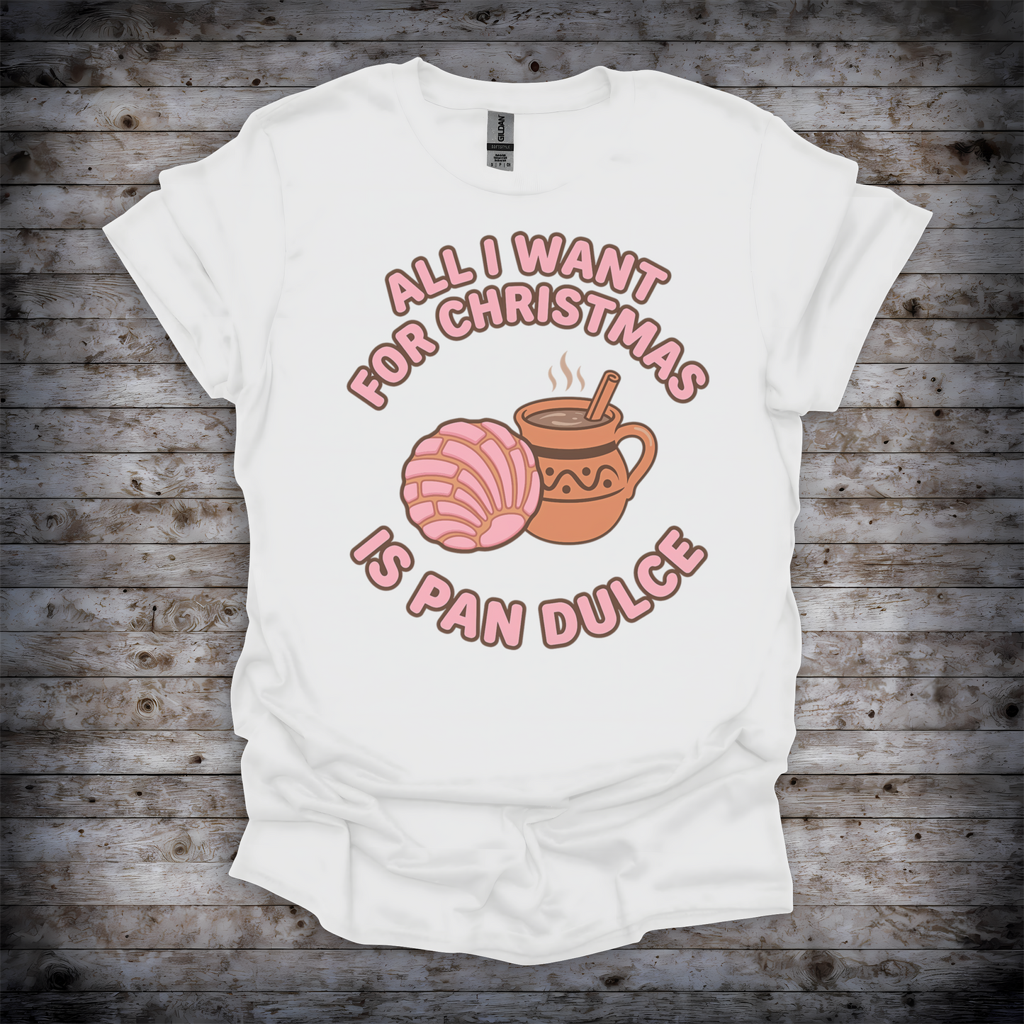 All I Want for Christmas is Pan Dulce T-Shirt