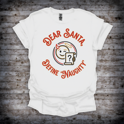 Dear Santa Define Naughty T-Shirt