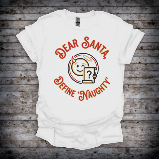 Dear Santa Define Naughty T-Shirt
