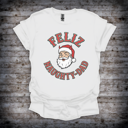 Feliz Naughty-Dad T-Shirt