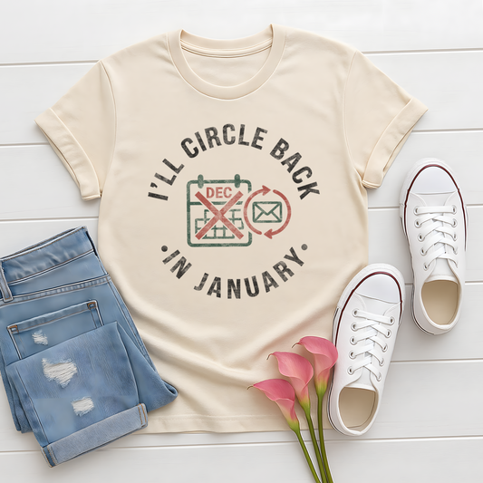 I'll Circle Back In January T-Shirt