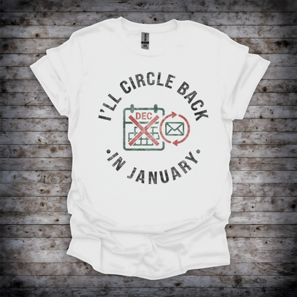 I'll Circle Back In January T-Shirt