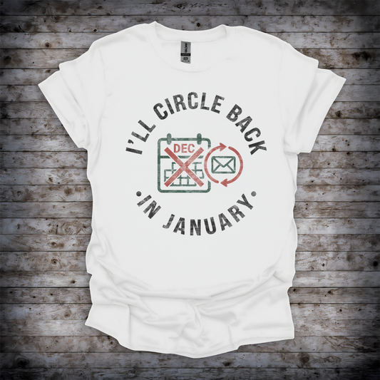I'll Circle Back In January T-Shirt