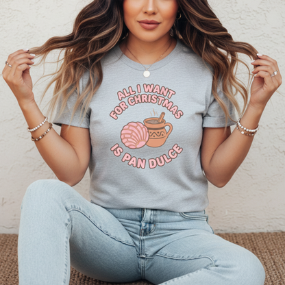 All I Want for Christmas is Pan Dulce T-Shirt