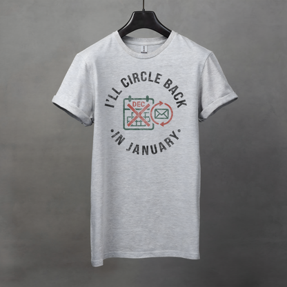 I'll Circle Back In January T-Shirt