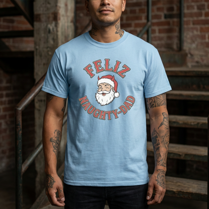 Feliz Naughty-Dad T-Shirt