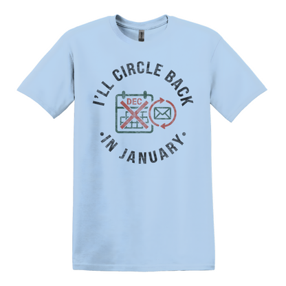 I'll Circle Back In January T-Shirt